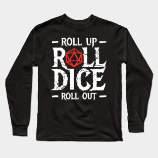 Roll up Roll Dice Roll Out Dnd Game Night Long Sleeve T-Shirt